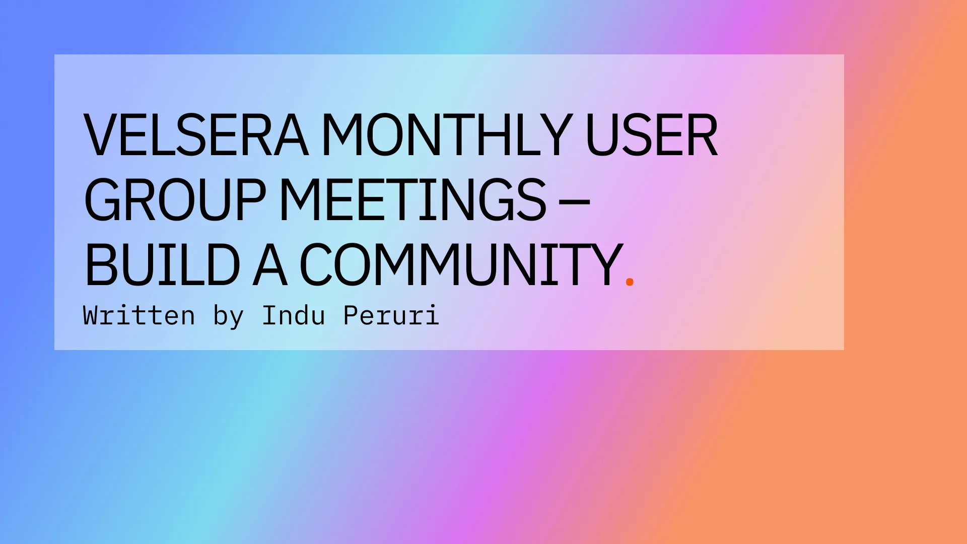 Featured image for  titled Velsera Monthly User Group Meetings – Build a community